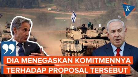 Blinken Klaim Netanyahu Setuju Usulan Gencatan Senjata Israel-Hamas di Gaza