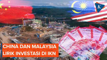 Giliran China dan Malaysia Masuk ke IKN Lewat Investasi Swasta