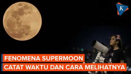 Fenomena Supermoon Terakhir 2024 Terjadi Hari Ini, Catat Waktunya