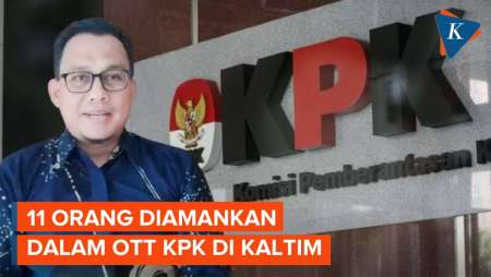 KPK Amankan 11 Orang dalam OTT di Kaltim, Terkait Pengadaan Barang dan Jasa