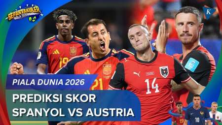 Prediksi Skor Spanyol Vs Austria Piala Dunia 2026, Ujian Konsistensi La Roja