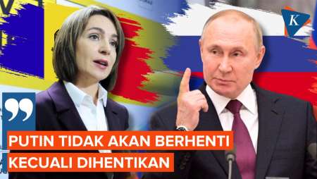 Presiden Moldova: Putin Tidak Akan Berhenti Kecuali Dihentikan