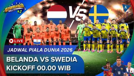 Jadwal Siaran Langsung Belanda Vs Swedia Piala Dunia 2026, Kickoff Pukul 00.00 WIB