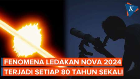 Fenomena Ledakan Nova 2024, Momen Sekali Seumur Hidup