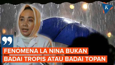 Fenomena La Nina Bukan Badai Tropis, Begini Penjelasan BMKG