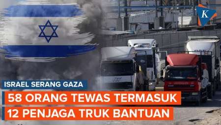 Serangan Israel Tewaskan 58 Orang di Gaza, Termasuk 12 Penjaga Truk-truk Bantuan