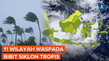 Waspada! Bibit Siklon Tropis Mengancam 11 Wilayah Indonesia, Mana Saja?