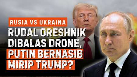 Susah Payah Rusia Tekan Ukraina: Oreshnik Dibalas Asimetris Drone, Nasib Putin Bisa Mirip Trump?