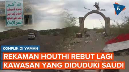 Detik-detik Houthi Rebut Kembali Kawasan Di Yaman Yang Diduduki Pasukan Arab Saudi