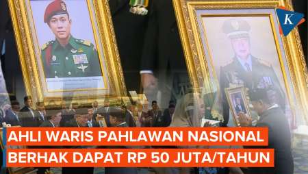 Hak Dan Tunjangan Gelar Pahlawan Nasional, Ahli Waris Berhak Dapat Rp 50 Juta Per Tahun
