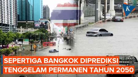 Senasib dengan Jakarta, Bangkok Diprediksi Tenggelam 2050