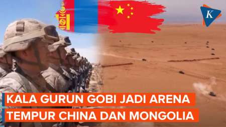 Intip 'Panasnya' Gurun Gobi Jadi Saksi Kekuatan Tempur China dan Mongolia