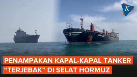 Penampakan Kapal-kapal "Terjebak" Di Selat Hormuz Pada Hari Kedua Blokade AS