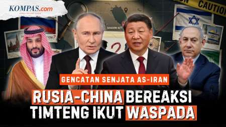 Reaksi Rusia, China, Israel, Hingga Negara Arab Soal Gencatan Senjata Iran-AS