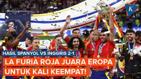 Hasil Final Euro 2024 Spanyol Vs Inggris 2-1, La Furia Roja Raja Eropa!