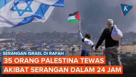 35 Warga Palestina Tewas Akibat Serangan Israel di Rafah dalam 24 jam