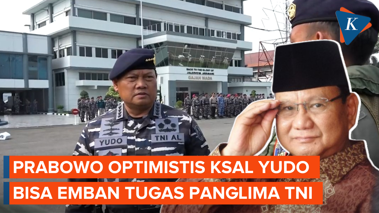 Optimisme Prabowo Terhadap KSAL Yudo Jadi Panglima TNI
