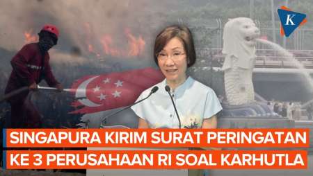 Bertambah Lagi, Singapura Surati 3 Perusahaan Indonesia Soal Asap Karhutla