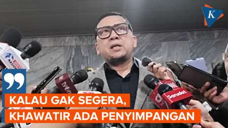 DPR Khawatir Ada Penyimpangan jika Tidak Percepat Pengesahan PKPU 