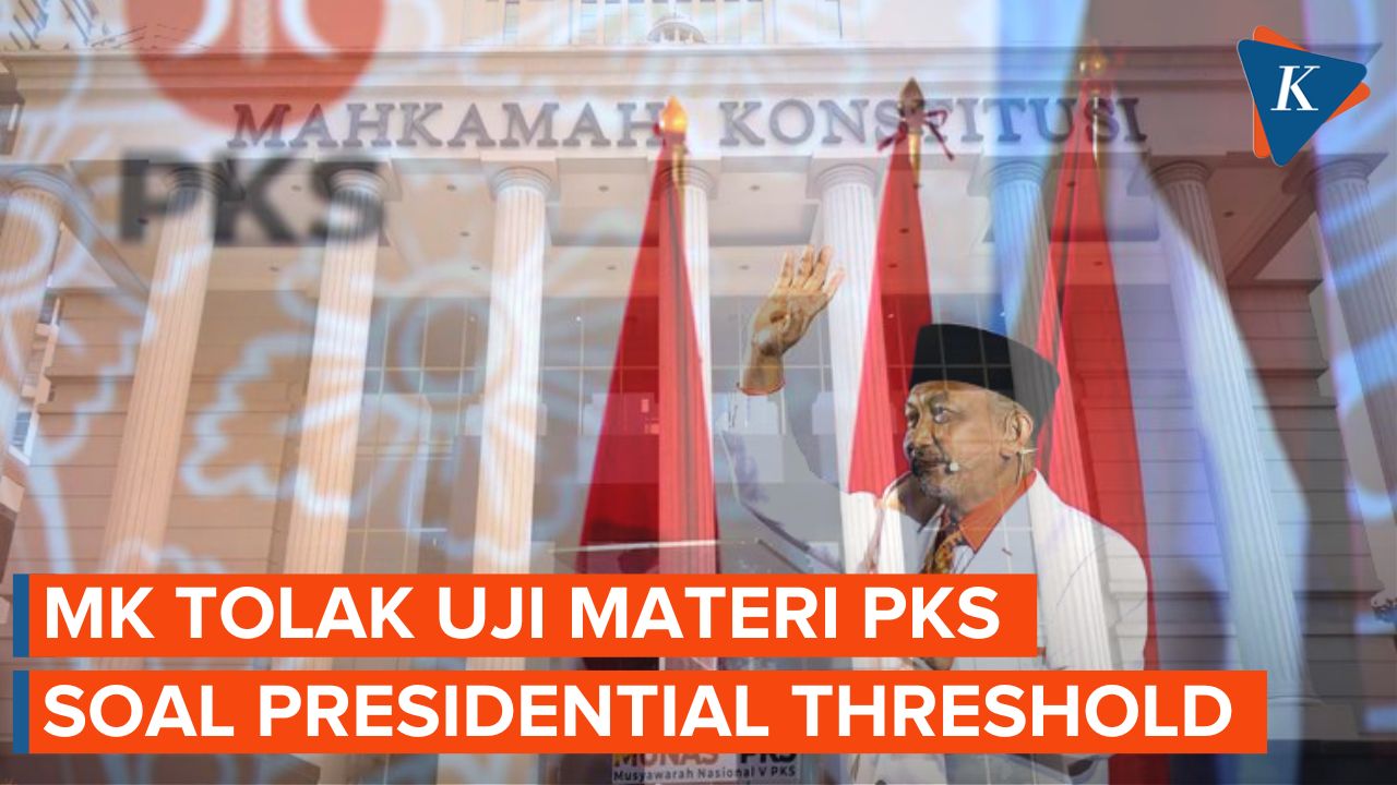 MK Tolak  Uji Materi 'Presidential Threshold' yang Diajukan PKS