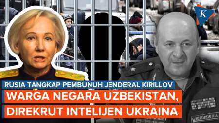 Rusia Tangkap Pembunuh Jenderal Kirillov, Warga Uzbekistan, Direkrut Intelijen Ukraina