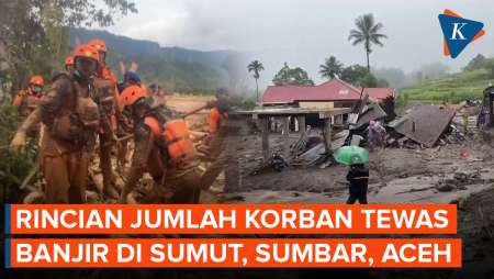 Update Korban Tewas Banjir Sumatera: 217 Di Sumut, 129 Di Sumbar, 96 Di Aceh