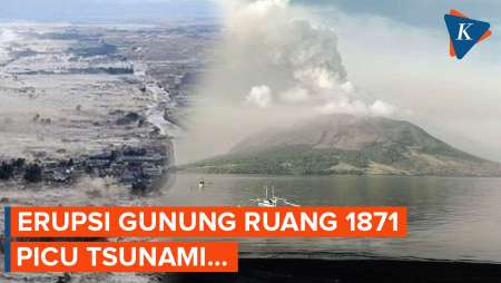 Erupsi Gunung Ruang 1871 Picu Tsunami Setinggi 25 Meter, Ini…