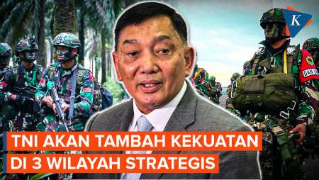 TNI Akan Tambah Kekuatan Di 3 Wilayah Strategis, Berikut Alasan Dan Lokasinya