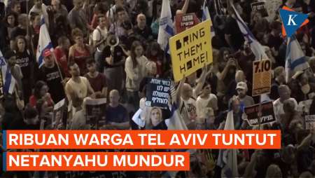 Serukan Pembebasan Sandera Gaza, Ribuan Warga di Tel Aviv Tuntut Netanyahu dan Pemerintah Mengundurk