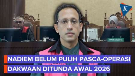 Nadiem Makarim Belum Pulih Pasca-Operasi, Dakwaan Kasus Chromebook Ditunda Januari 2026