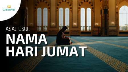 Asal Usul Nama Jumat dan Keutamaan Berdoa di Hari Istimewa Ini
