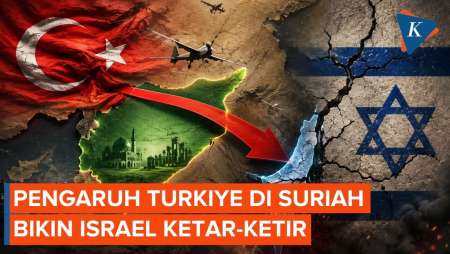 Mengapa Israel Begitu Khawatir dengan Turkiye di Suriah?