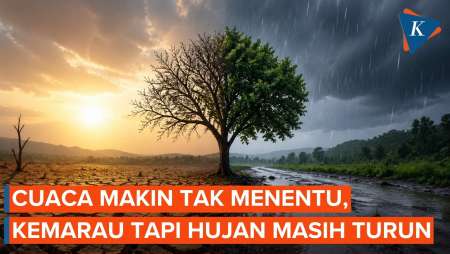 Cuaca Makin Tak Menentu, Kemarau tapi Hujan Masih Turun