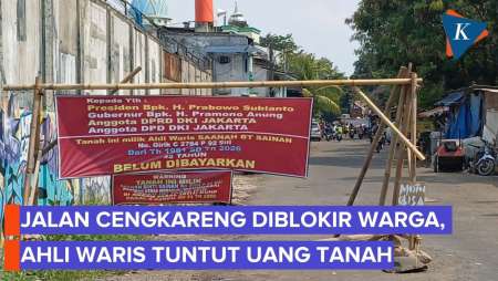 Ahli Waris Tutup Jalan Raya Kali Baru Cengkareng, Sebut Pemerintah Belum Bayar Pembelian Tanah
