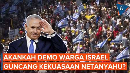 Demo Besar-besaran Warga Israel Goyang Kekuasaan Netanyahu?