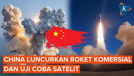 China Sukses Luncurkan Roket Pengangkut Baru dan Satelit ke Orbit Bumi