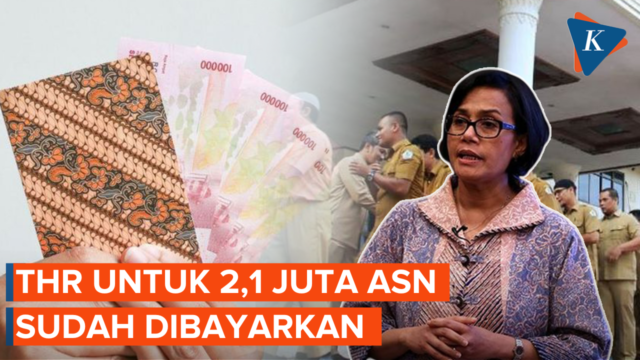 Sri Mulyani Sebut Sudah Bayar THR untuk 2,1 Juta ASN…