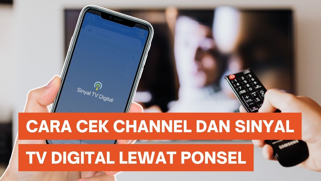 Cara Cek Channel dan Sinyal TV Digital Lewat Ponsel