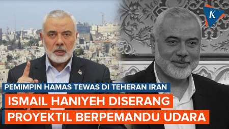 Pemimpin Hamas Ismail Haniyeh Tewas Diserang Proyektil Berpemandu Udara di Iran