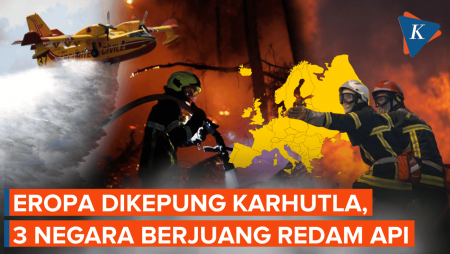 Eropa Dilanda Karhutla! Damkar Spanyol Hingga Italia Berjuang Jinakkan Api