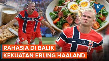 Rahasia Tubuh "Raksasa" Erling Haaland Terungkap! Ini Rahasia Makannya
