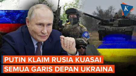 Klaim Kuasai Garis Depan Ukraina, Putin Sebut Pasukan Rusia Rebut 189 Kota dan Desa