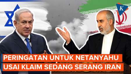 Netanyahu Klaim Lakukan Serangan, Iran: Lebih Baik Bebaskan Diri Anda dari Situasi Sekarang