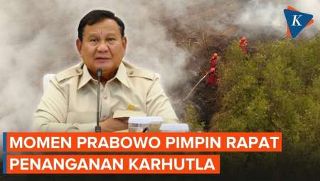 Prabowo Pimpin Rapat Penanganan Karhutla, Minta Kapolri Didik Polisi Hutan