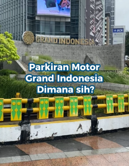 Parkiran Grand Indonesia Tuh yang Mana sih?