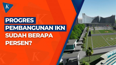 Melihat Pembangunan Ibu Kota Nusantara, Sudah Berapa Persen?