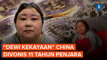 Kisah "Dewi Kekayaan" China Tipu-tipu Kripto Rp 111 Triliun, Kini Divonis 11 Tahun Penjara