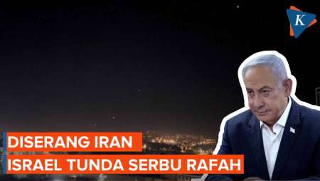 Israel Diserang Iran, Netanyahu Tunda Penyerbuan ke Rafah