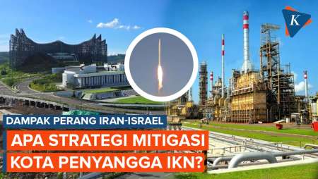 Iran vs Israel Berdampak bagi Kota Penyangga IKN, Apa Langkah Mitigasinya?