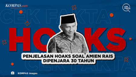 Penjelasan Hoaks soal Amien Rais Dipenjara 30 Tahun